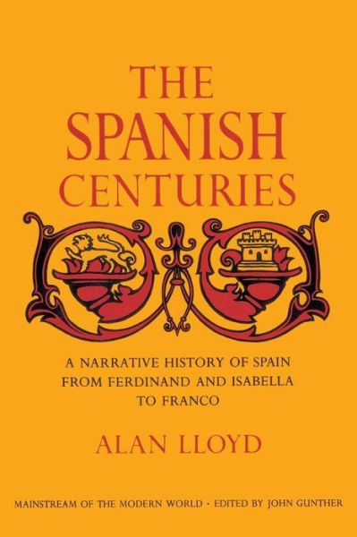 The Spanish Centuries - Alan Lloyd - Books - Doubleday Books - 9780385507028 - February 5, 2002