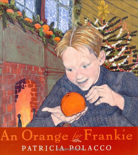 Cover for Patricia Polacco · An Orange for Frankie (Hardcover Book) [First edition] (2004)