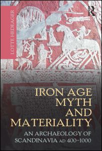 Cover for Lotte Hedeager · Iron Age Myth and Materiality: An Archaeology of Scandinavia AD 400-1000 (Hardcover Book) (2011)