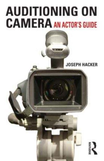 Cover for Hacker, Joseph (University of Southern California, USA) · Auditioning On Camera: An Actor's Guide (Paperback Book) (2011)