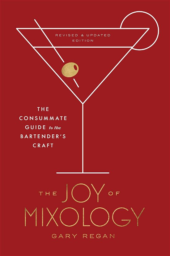 Cover for Gary Regan · Joy of Mixology: The Consummate Guide to the Bartender's Craft (Hardcover Book) (2018)