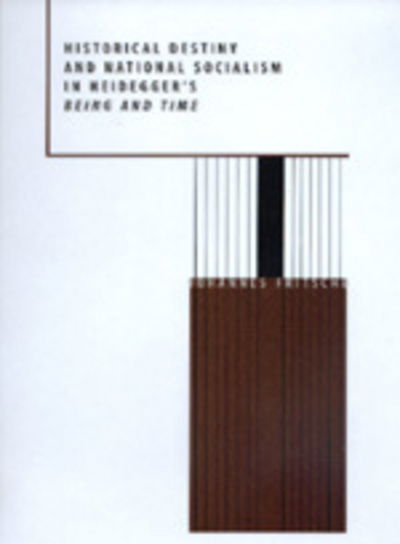 Cover for Johannes Fritsche · Historical Destiny and National Socialism in Heidegger's Being and Time (Hardcover Book) (1999)