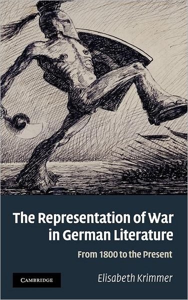 Cover for Krimmer, Elisabeth (University of California, Davis) · The Representation of War in German Literature: From 1800 to the Present (Hardcover bog) (2010)