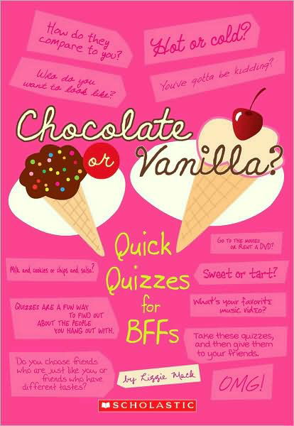 Cover for Lizzie Mack · Chocolate or Vanilla? quick quizzes for BFFs (Bok) (2009)