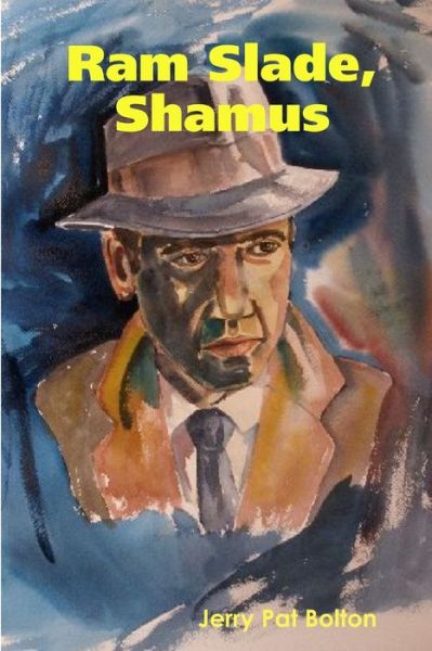 Cover for Jerry Pat Bolton · Ram Slade, Shamus (Book) (2010)