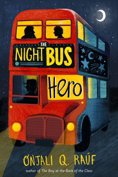 Cover for Onjali Q. Raúf · The Night Bus Hero (Hardcover Book) (2022)