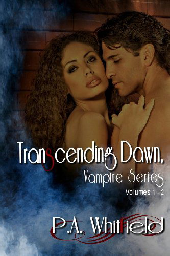 Cover for Mrs. P. A. Whitfield · Transcending Dawn: the Deception &amp; Shadows of Jealousy (Vampire Series) (Volume 1) (Paperback Book) (2013)