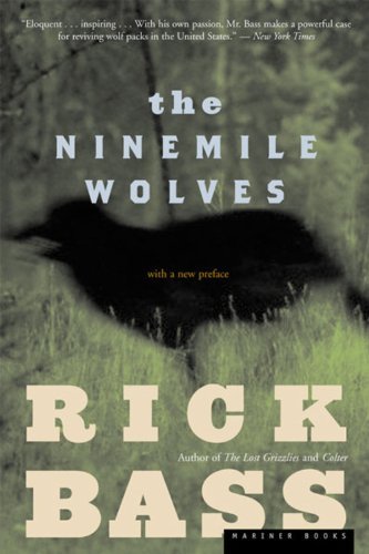 The Ninemile Wolves - Rick Bass - Livres - Mariner Books - 9780618263028 - 18 septembre 2003