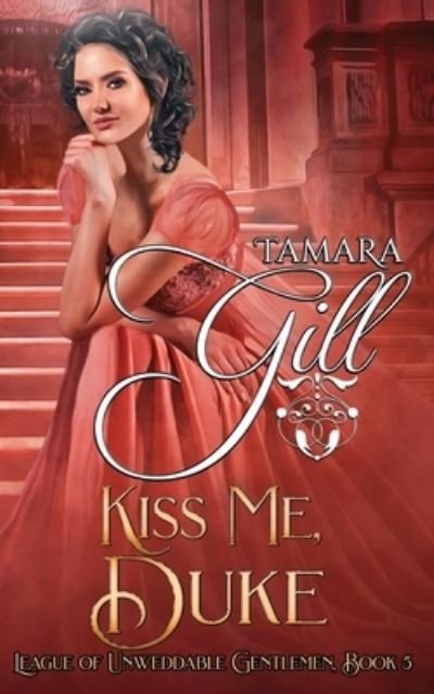 Tamara Gill · Kiss Me, Duke (Paperback Bog) (2020)