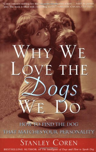 Cover for Stanley Coren · Why We Love the Dogs We Do: How to Find the Dog That Matches Your Personality (Paperback Book) [1st Fireside Ed edition] (2000)