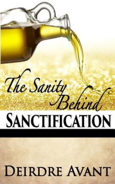 Cover for Deirdre Avant · The Sanity Behind Sanctification (Paperback Book) (2015)