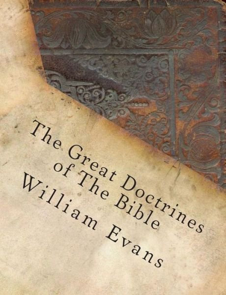 Cover for William Evans · The Great Doctrines of the Bible (Taschenbuch) (2013)