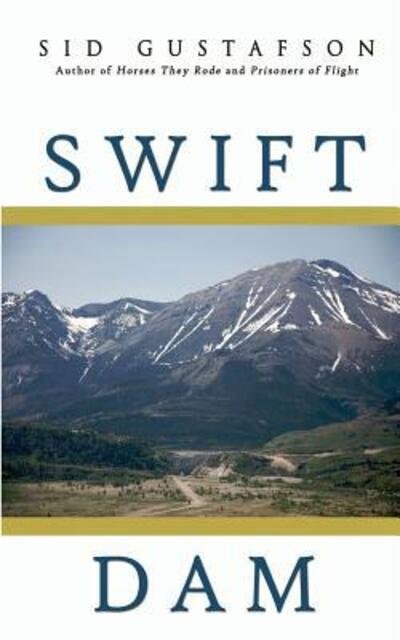Cover for Sid Gustafson · Swift Dam (Taschenbuch) (2016)