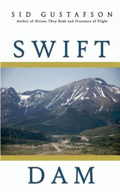 Cover for Sid Gustafson · Swift Dam (Paperback Book) (2016)