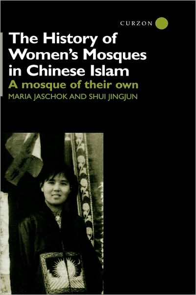 Cover for Maria Jaschok · The History of Women's Mosques in Chinese Islam (Hardcover Book) (2000)