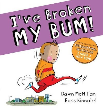 Cover for Dawn McMillan · I've Broken My Bum (PB) - The New Bum Series (Paperback Book) (2020)