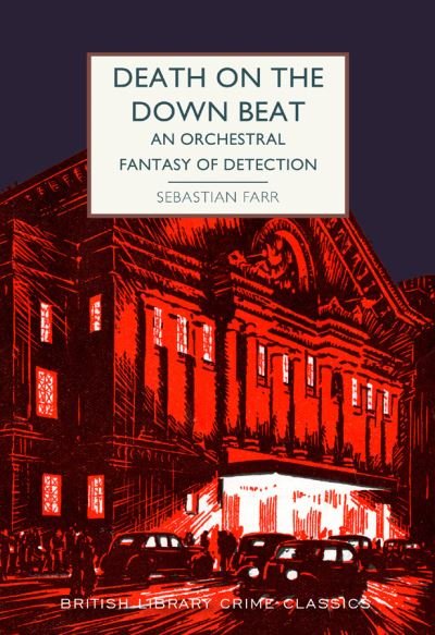 Cover for Sebastian Farr · Death on the Down Beat: An Orchestral Fantasy of Detection - British Library Crime Classics (Paperback Book) (2022)