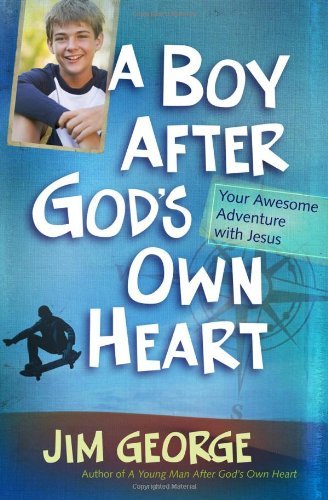 Cover for Jim George · A Boy After God's Own Heart: Your Awesome Adventure with Jesus (Paperback Book) [Csm edition] (2012)