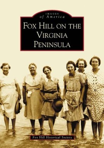 Cover for Fox Hill Historical Society · Fox Hill on the Virginia Peninsula  (Va)  (Images of America) (Paperback Book) (2004)