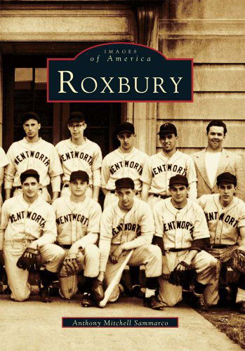 Roxbury (Images of America) - Anthony Mitchell Sammarco - Livros - Arcadia Publishing - 9780738574028 - 1 de maio de 1997