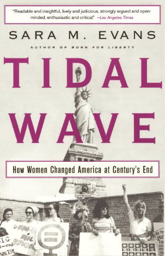 Tidal Wave: How Women Changed America at Century's End - Sara Evans - Livres - Free Press - 9780743255028 - 2 mars 2004