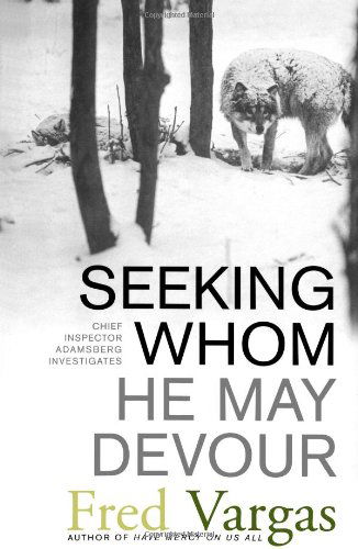 Cover for Fred Vargas · Seeking Whom He May Devour: Chief Inspector Adamsberg Investigates (Paperback Bog) [First Simon and Schuster Paperback Editi edition] (2006)