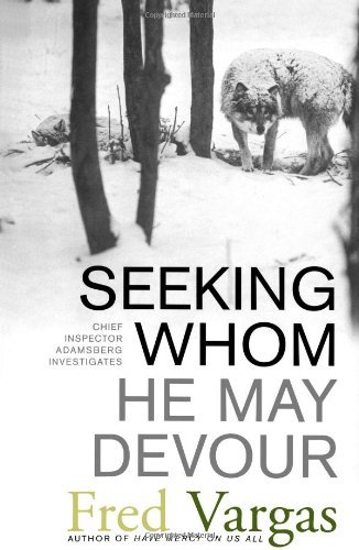 Cover for Fred Vargas · Seeking Whom He May Devour: Chief Inspector Adamsberg Investigates (Paperback Book) [First Simon and Schuster Paperback Editi edition] (2006)