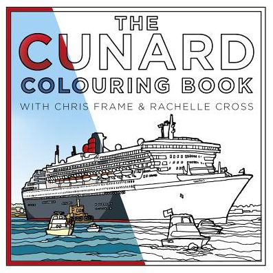 Chris Frame · The Cunard Colouring Book (Paperback Book) (2018)