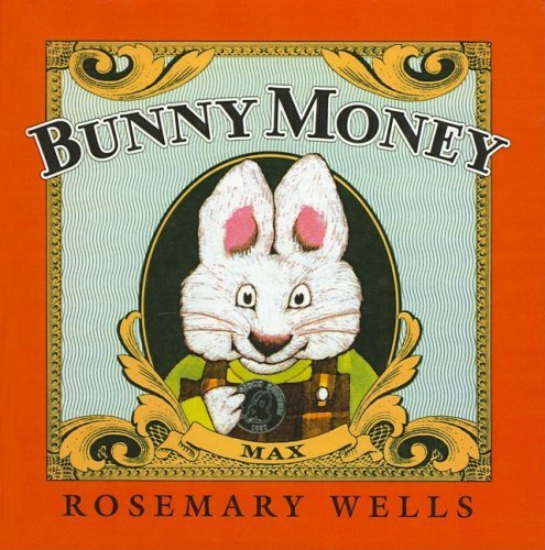 Cover for Rosemary Wells · Bunny Money (Max and Ruby Picture Books (Prebound)) (Hardcover Book) (2000)