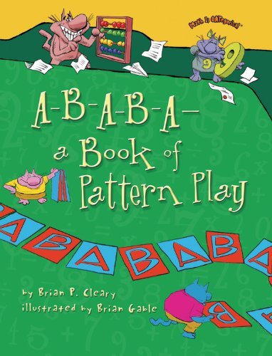 Cover for Brian P. Cleary · A-b-a-b-a a Book of Pattern Play (Math is Categorical) (Paperback Book) (2012)