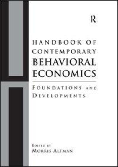 Cover for Morris Altman · Handbook of Contemporary Behavioral Economics: Foundations and Developments (Hardcover Book) (2006)