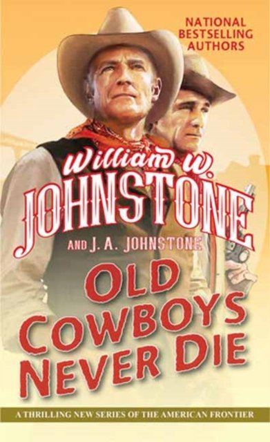 Cover for William W. Johnstone · Old Cowboys Never Die: An Exciting Western Novel of the American Frontier - Old Cowboys Never Die (#1) (Paperback Book) (2023)