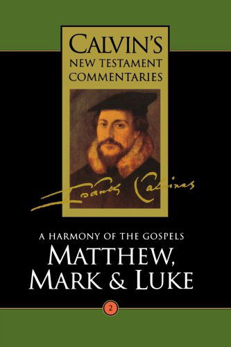 Cover for Thomas Forsyth Torrance · Calvin's New Testament Commentaries, Volume 2: a Harmony of the Gospels: Matthew, Mark, and Luke (Paperback Book) [1st Pbk. Ed edition] (1995)