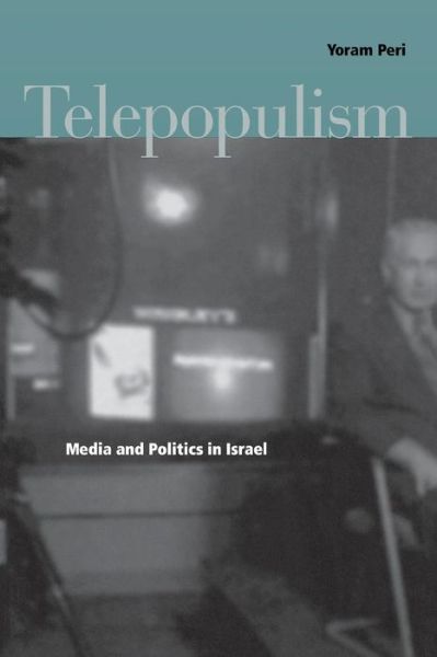 Cover for Yoram Peri · Telepopulism: Media and Politics in Israel (Paperback Book) (2004)