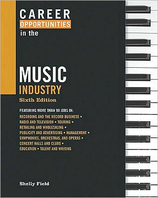 Cover for Shelly Field · Career Opportunities In The Music Industry, 6Th Ed - Career Opportunities in... (Paperback Book) [6 Revised edition] (2009)