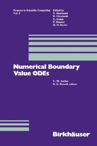 Numerical Boundary Value Ode's: Proceedings of an International Workshop, Vancouver, Canada, July 10-13, 1984 - Progress in Scientific Computing - David Russell - Boeken - Birkhauser Boston Inc - 9780817633028 - 1985