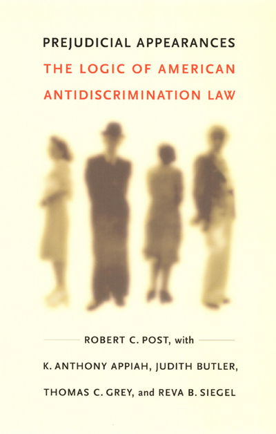 Cover for Robert C. Post · Prejudicial Appearances: The Logic of American Antidiscrimination Law (Hardcover Book) (2001)