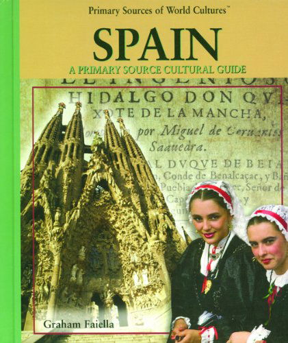 Cover for Graham Faiella · Spain: a Primary Source Cultural Guide (Primary Sources of World Cultures) (Hardcover Book) (2003)