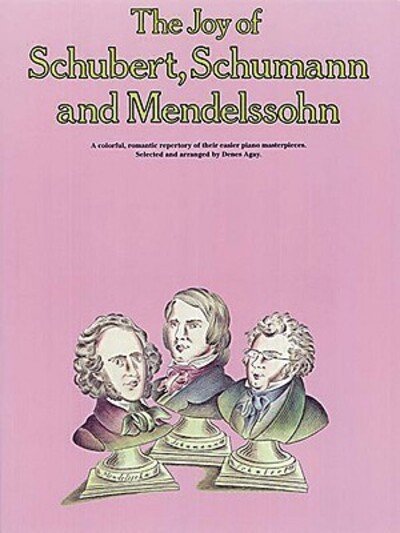 Cover for Denes Agay · Joy of Schubert, Schumann, &amp; Mendelssohn (Paperback Bog) (1998)