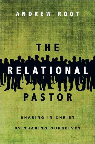 Cover for Andrew Root · The Relational Pastor – Sharing in Christ by Sharing Ourselves (Paperback Bog) (2013)