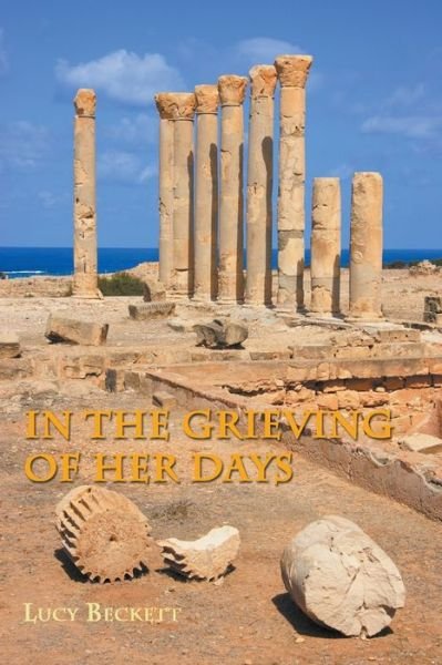 Cover for Lucy Beckett · In the Grieving of Her Days (Paperback Book) (2020)