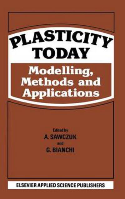 Cover for A Sawczuk · Plasticity Today: Modelling, Methods and Applications (Hardcover Book) (1985)