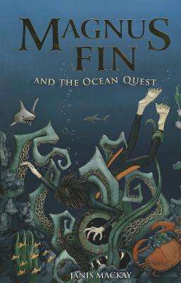Magnus Fin and the Ocean Quest - Kelpies - Janis Mackay - Books - Floris Books - 9780863157028 - October 22, 2009