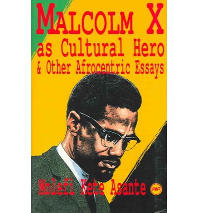 Cover for Molefi Kete Asante · Malcolm X As Cultural Hero: And Other Afrocentric Essays (Paperback Book) (1995)