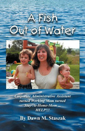 Cover for Dawn M. Staszak · A Fish out of Water (Paperback Book) (2012)