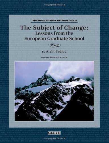 Cover for Badiou, Alain (L'Ecole Normale Superieure) · The Subject of Change: Lessons from the European Graduate School (Paperback Book) (2013)