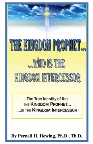 Cover for Pernell H. Hewing · The Kingdom Prophet...who is the Kindom Intercessor (Paperback Book) (2013)