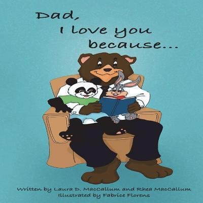 Cover for Rhea MacCallum · Dad, I Love You Because... (Paperback Book) (2018)