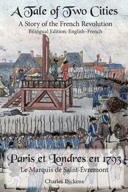A Tale of Two Cities : Bilingual Edition : English-French - Charles Dickens - Kirjat - Sleeping Cat Press - 9780997159028 - sunnuntai 5. kesäkuuta 2016