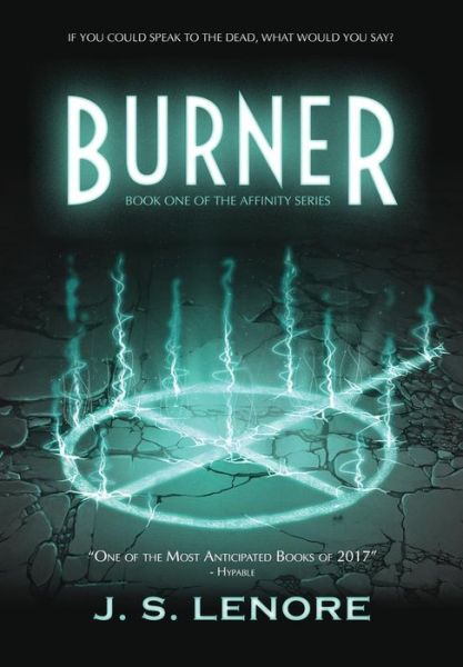 Cover for J S Lenore · Burner Book One of the Affinity Series (Hardcover Book) (2017)